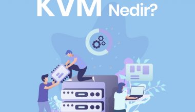 KVM Nedir? KVM Ne İşe Yarar?