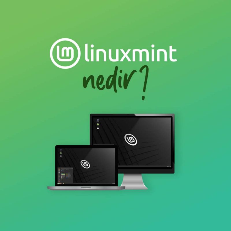 Linux Mint Nedir? Ne İşe Yarar?