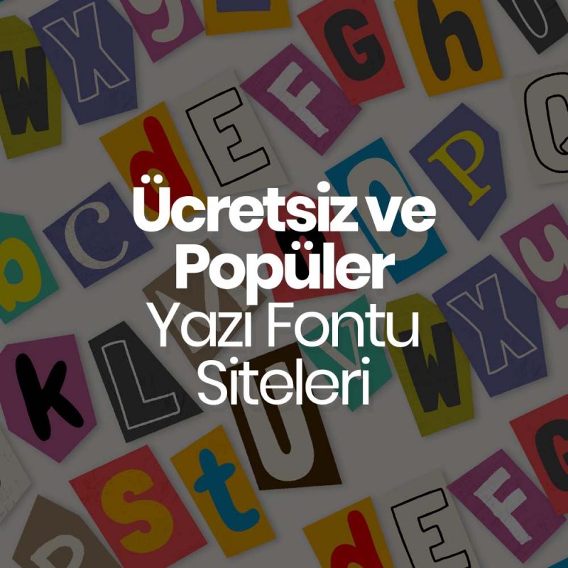 Ücretsiz ve Popüler Yazı Fontu Siteleri